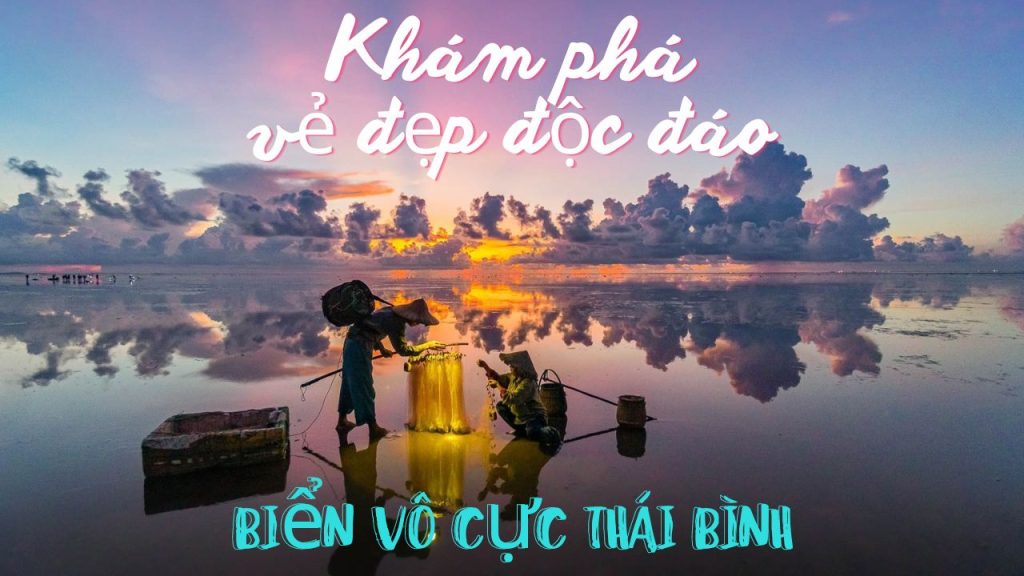 Khám phá vẻ đẹp độc đáo biển vô cực Thái Bình