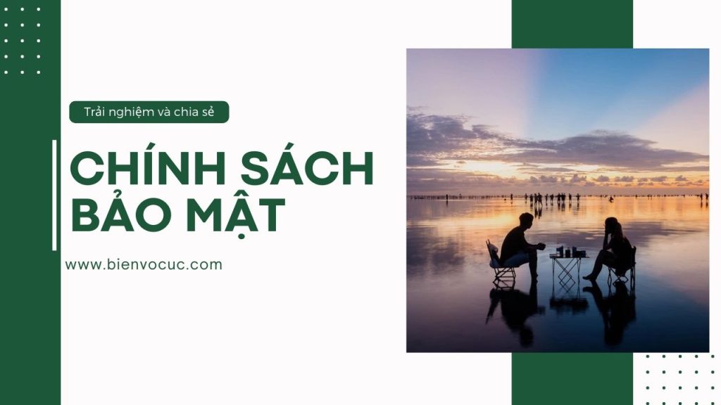 chính sách bảo mật - bienvocuc.com