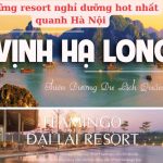 0- Những resort nghỉ dưỡng hot nhất quanh Hà Nội