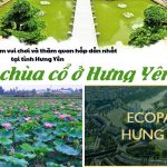 0-Top 10 địa điểm vui chơi và thăm quan hấp dẫn nhất tại tỉnh Hưng Yên