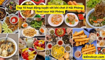 4-Top 10 hoạt động tuyệt vời khi chơi ở Hải Phòng food tour Hải Phòng