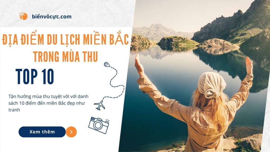 Top 10 địa điểm du lịch miền Bắc thú vị nhất trong mùa thu