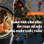 0-Khám phá văn hóa ẩm thực Hà Nội trong ngày cuối tuần