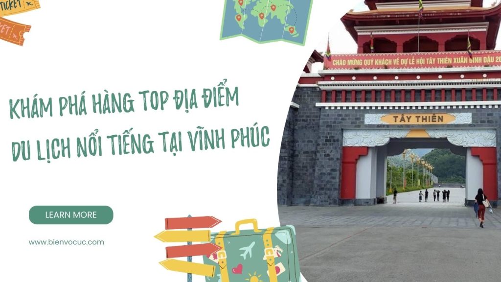 Khám phá hàng top địa điểm du lịch nổi tiếng tại Vĩnh Phúc