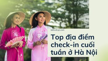 Top địa điểm check-in cuối tuần ở Hà Nội