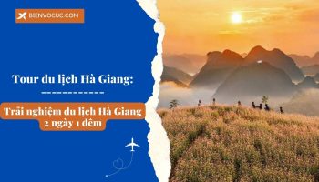 Tour du lịch Hà Giang 2 ngày 1 đêm