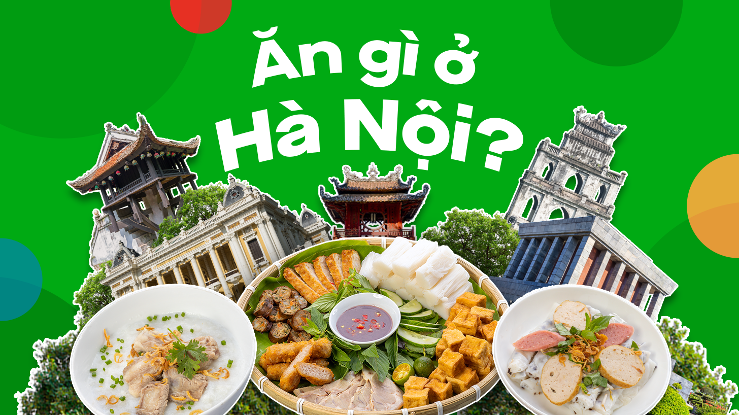 food tour trọn vẹn một ngày ở Hà Nội, đi đâu, ăn gì, ở đâu, làm gì tại Hà Nội vào cuối tuần