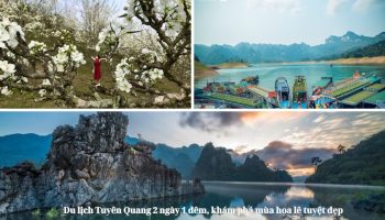 Du lịch Tuyên Quang 2 ngày 1 đêm, khám phá mùa hoa lê tuyệt đẹp