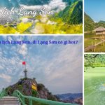 Top địa điểm du lịch Lạng Sơn, đi Lạng Sơn có gì hot