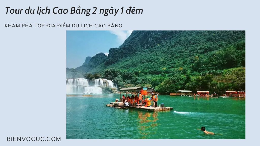 Tour du lịch Cao Bằng 2 ngày 1 đêm